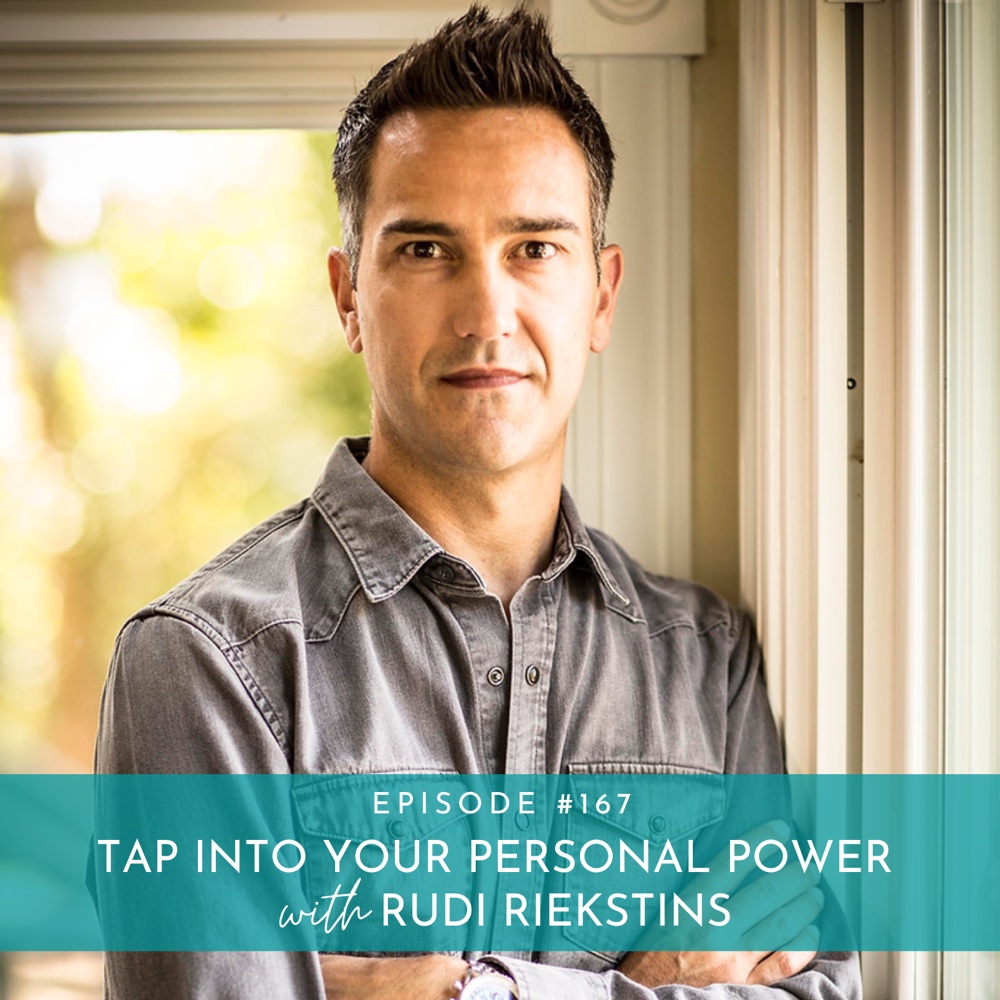 Tap into Your Personal Power with Rudi Riekstins
