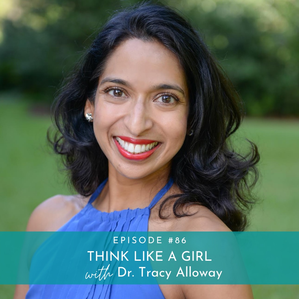 Think Like a Girl and Discover Your Confidence with Dr. Tracy Alloway